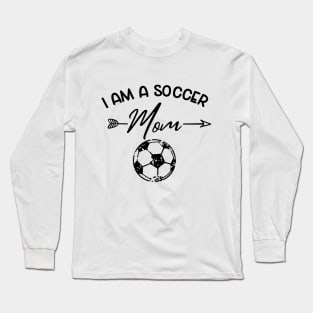 I Am A Soccer Mom Long Sleeve T-Shirt